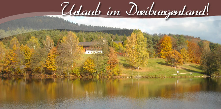 Urlaub im Dreiburgenland Bayerischer Wald